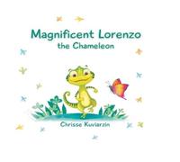 Chrisse Kuviarzin Magnificent Lorenzo the Chameleon (Copertina rigida)