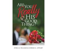 Chrissie a Appleby Kyria M Williams Are You REALLY His Good Thing? (Tascabile)