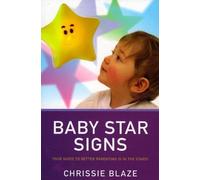Chrissie Blaze Baby Star Signs - Your Guide to Better Parenting is i (Tascabile)