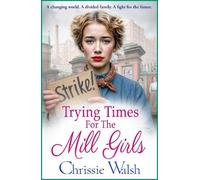 Chrissie Walsh Trying Times for the Mill Girls (Copertina rigida)