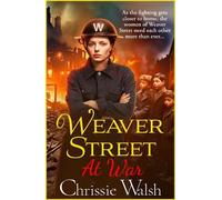 Chrissie Walsh Weaver Street at War (Copertina rigida) Weaver Street