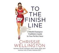 Chrissie Wellington To the Finish Line (Tascabile)