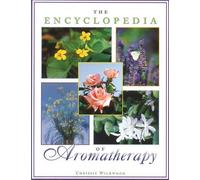 Chrissie Wildwood The Encyclopedia of Aromatherapy (Tascabile)