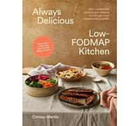 Chrissy Glentis Always Delicious Low-FODMAP Kitchen (Tascabile)