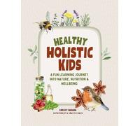 Chrissy Harada Healthy Holistic Kids (Tascabile)