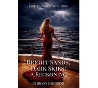 Chrissy Johnson Bright Sands, Dark Skies (Copertina rigida)