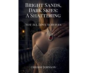 Chrissy Johnson Bright Sands, Dark Skies (Copertina rigida)