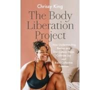 Chrissy King The Body Liberation Project (Copertina rigida)