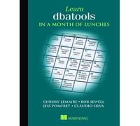 Chrissy LeMaire Cláudio Silva Rob Sewell J Learn dbatools in a Month (Tascabile)