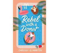 Chrissy Q Martin Rebel with a Donut (Tascabile) Running on Love and Donuts