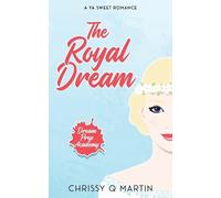 Chrissy Q Martin The Royal Dream (Tascabile) Dream Prep Academy