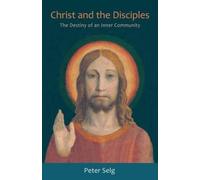 Christ and the Disciples by Peter Selg (2011-12-30)