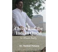 Christ and the Indian Quest for Ultimate Reality: An Indian Christian Engagement with Philosophical Traditions