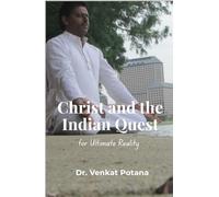 Christ and the Indian Quest for Ultimate Reality: An Indian Christian Engagement with Philosophical Traditions