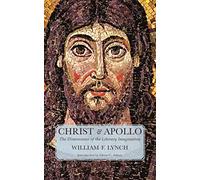 Christ & Apollo: The Dimensions of the Literary Imagination