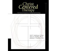 Christ-centered Therapy: The Practical Integration of Theology and Psychology