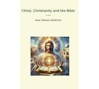 Christ, Christianity and the Bible