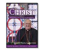 CHRIST COMES IN HISTORY, MYSTERY & MAJESTY W/ ARCHBISHOP TIMOTHY CARDINAL DOLAN OF NEW YORK *AN EWTN 1-DISC DVD
