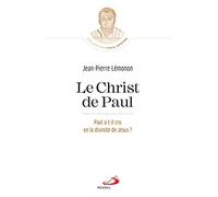 Christ de Paul (Le): Paul a-t-il cru en la divinité de Jésus?