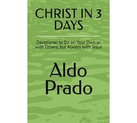 CHRIST IN 3 DAYS: Devotional to Do on Your Own or with Others, but Always with Jesus