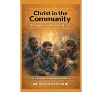 CHRIST IN THE COMMUNITY: PRESENCE THAT PRODUCES FRUIT