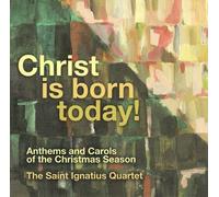 Christ Is Born Today! The Saint Ignatius Quartet
