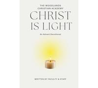 Christ is Light: Advent Reflections from The Woodlands Christian Academy Community