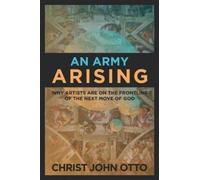 Christ John Otto An Army Arising (Tascabile)