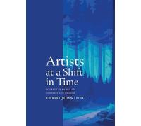 Christ John Otto Artists at a Shift in Time (Tascabile)