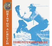 Christ On Crutch - Crime Pays When Pigs Die