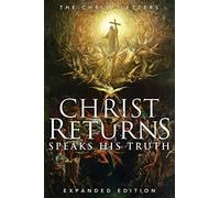 Christ Returns, Speaks His Truth: The Christ Letters by Recorder