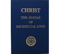 Christ - The Avatar Of Sacrificial Love