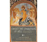 Bishop Hilarion Alfeyev Christ the Conqueror of Hell (Tascabile)
