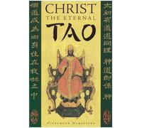 Christ the Eternal Tao by Hieromonk Damascene (2004-03-07)