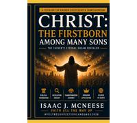 CHRIST: The Firstborn Among Many Sons