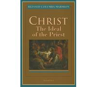 Columba Marmion Christ, the Ideal of the Priest (Tascabile)
