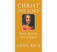 Christ the Lord: The Road to Cana: A novel: 1