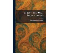 Christ, the "Man From Heaven"