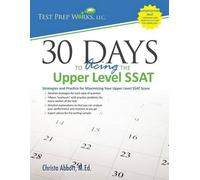Christa B Abbott M Ed 30 Days to Acing the Upper Level SSAT (Tascabile)