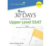 Christa B Abbott M Ed 30 More Days to Acing the Upper Level SSAT (Tascabile)