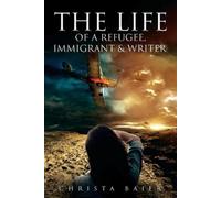 Christa Baier The Life of a Refugee, Immigrant and Writer (Tascabile)