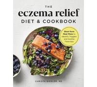 Christa Biegler RD The Eczema Relief Diet & Cookbook (Tascabile)