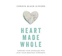 Christa Black Gifford Heart Made Whole (Tascabile)