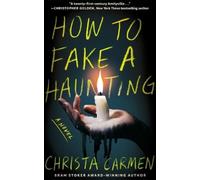 Christa Carmen How to Fake a Haunting (Tascabile)