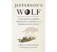Christa Dierksheide Nicholas Guyatt Jefferson's Wolf (Copertina rigida)