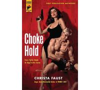 Christa Faust Choke Hold (Tascabile) Angel Dare Series