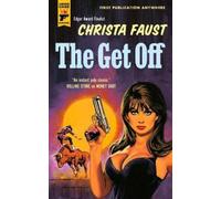 Christa Faust The Get Off (Tascabile)