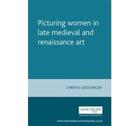 Christa Grossing Picturing Women in Late Medieval and Renaissance A (Tascabile)