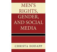 Christa Hodapp Men's Rights, Gender, and Social Media (Tascabile)
