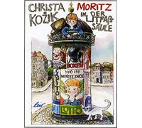 Christa Kozik Günter Wongel Moritz in der Litfaßsäule (Copertina rigida)